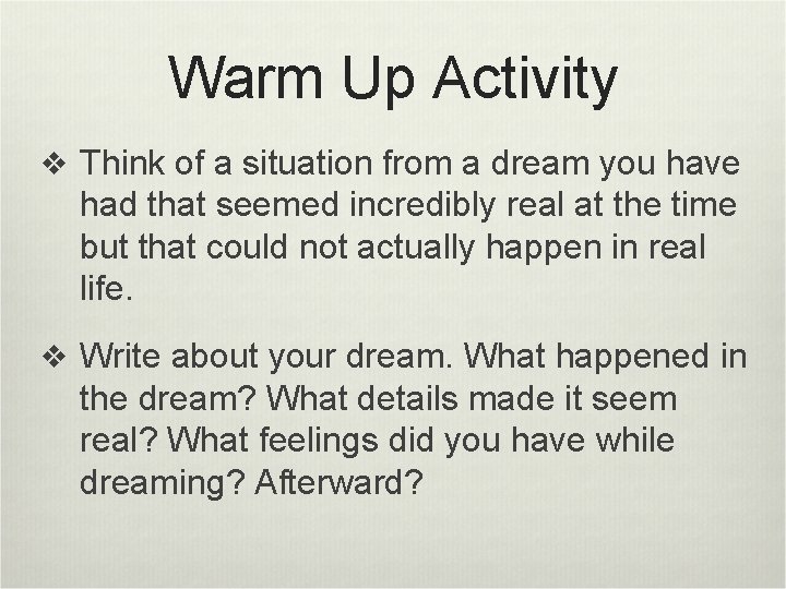 Warm Up Activity v Think of a situation from a dream you have had