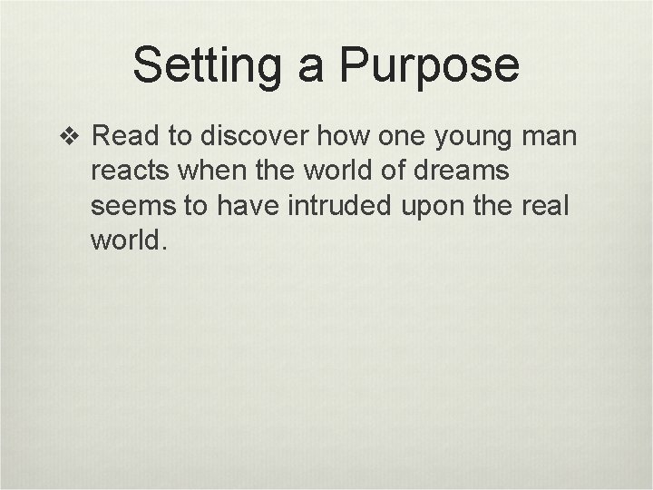 Setting a Purpose v Read to discover how one young man reacts when the