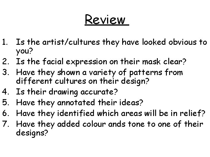 Review 1. Is the artist/cultures they have looked obvious to you? 2. Is the