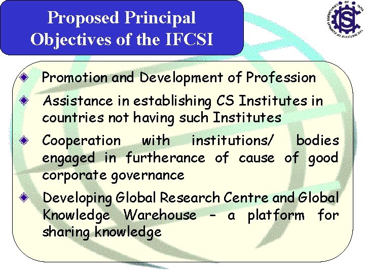 Proposed Principal Objectives of the IFCSI Promotion and Development of Profession Assistance in establishing