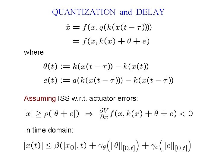 QUANTIZATION and DELAY where Assuming ISS w. r. t. actuator errors: In time domain: