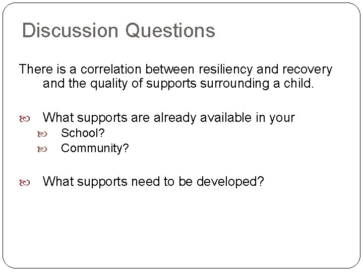 Discussion Questions There is a correlation between resiliency and recovery and the quality of