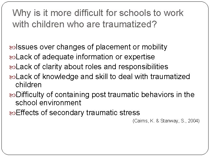 Why is it more difficult for schools to work with children who are traumatized?