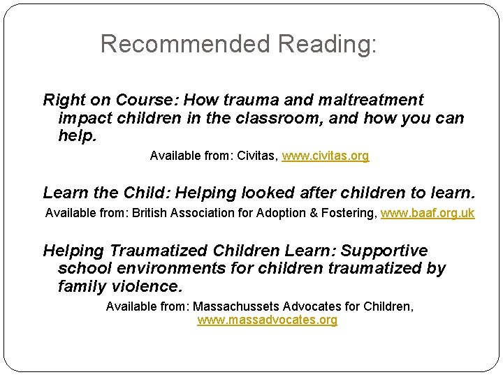 Recommended Reading: Right on Course: How trauma and maltreatment impact children in the classroom,