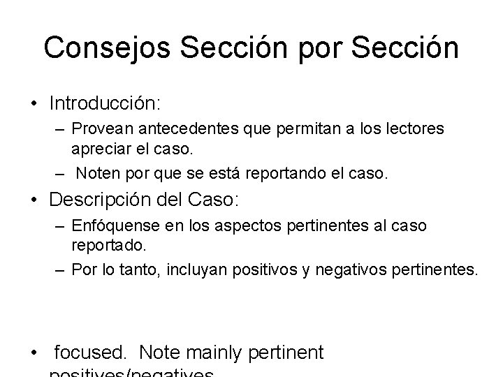 Consejos Sección por Sección • Introducción: – Provean antecedentes que permitan a los lectores