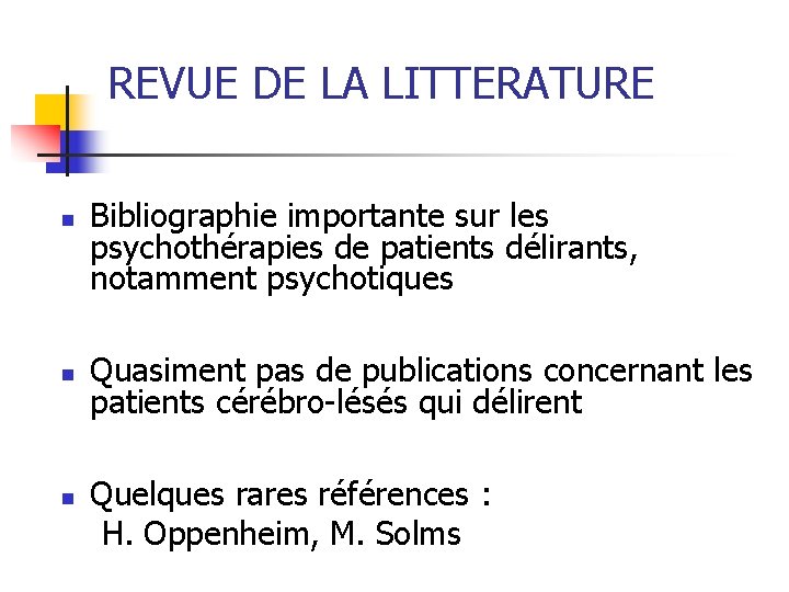 REVUE DE LA LITTERATURE n n Bibliographie importante sur les psychothérapies de patients délirants,