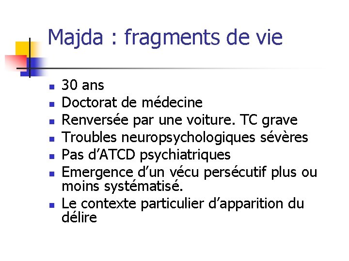 Majda : fragments de vie n n n n 30 ans Doctorat de médecine