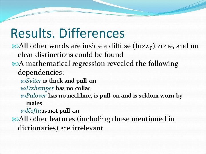 Results. Differences All other words are inside a diffuse (fuzzy) zone, and no clear