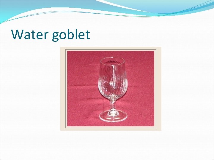 Water goblet 