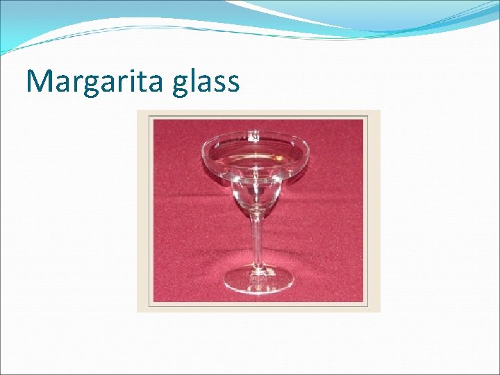 Margarita glass 