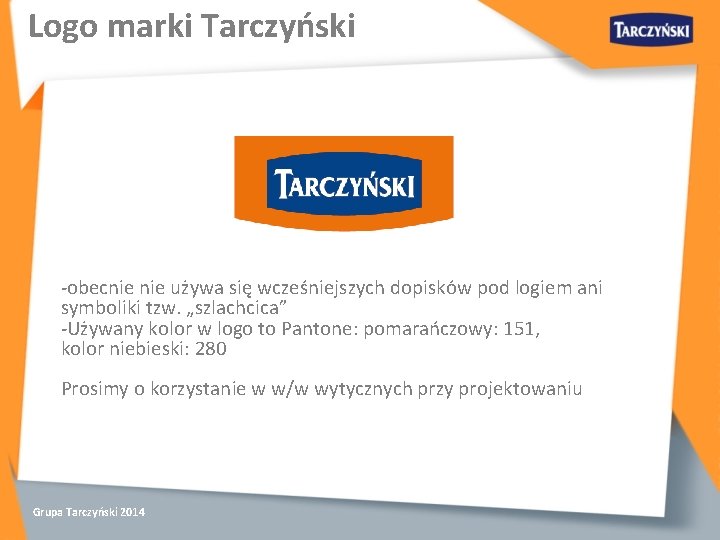 Logo marki Tarczyński -obecnie używa się wcześniejszych dopisków pod logiem ani symboliki tzw. „szlachcica”