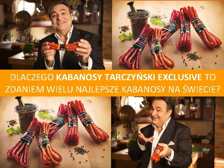 DLACZEGO KABANOSY TARCZYŃSKI EXCLUSIVE TO ZDANIEM WIELU NAJLEPSZE KABANOSY NA ŚWIECIE? 