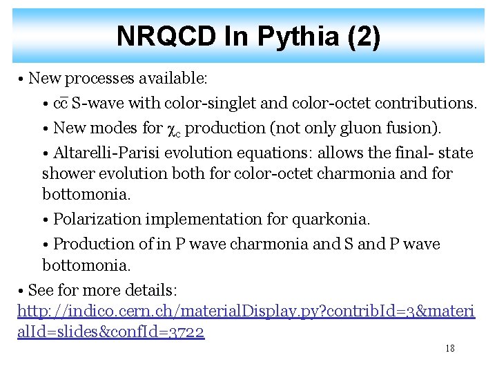 NRQCD In Pythia (2) • New processes available: • cc S-wave with color-singlet and