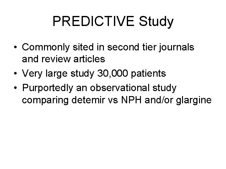 PREDICTIVE Study • Commonly sited in second tier journals and review articles • Very