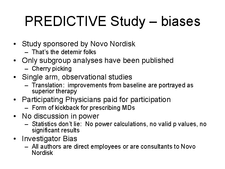 PREDICTIVE Study – biases • Study sponsored by Novo Nordisk – That’s the detemir