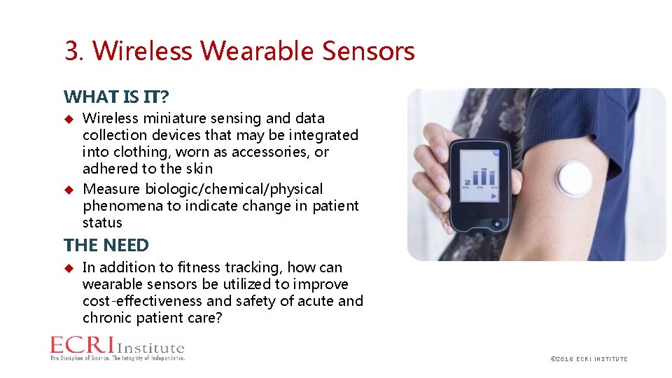 3. Wireless Wearable Sensors WHAT IS IT? Wireless miniature sensing and data collection devices