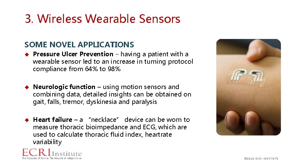 3. Wireless Wearable Sensors SOME NOVEL APPLICATIONS Pressure Ulcer Prevention – having a patient
