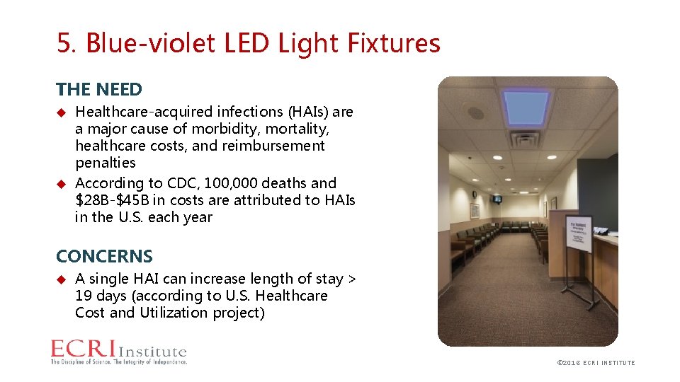 5. Blue-violet LED Light Fixtures THE NEED Healthcare-acquired infections (HAIs) are a major cause