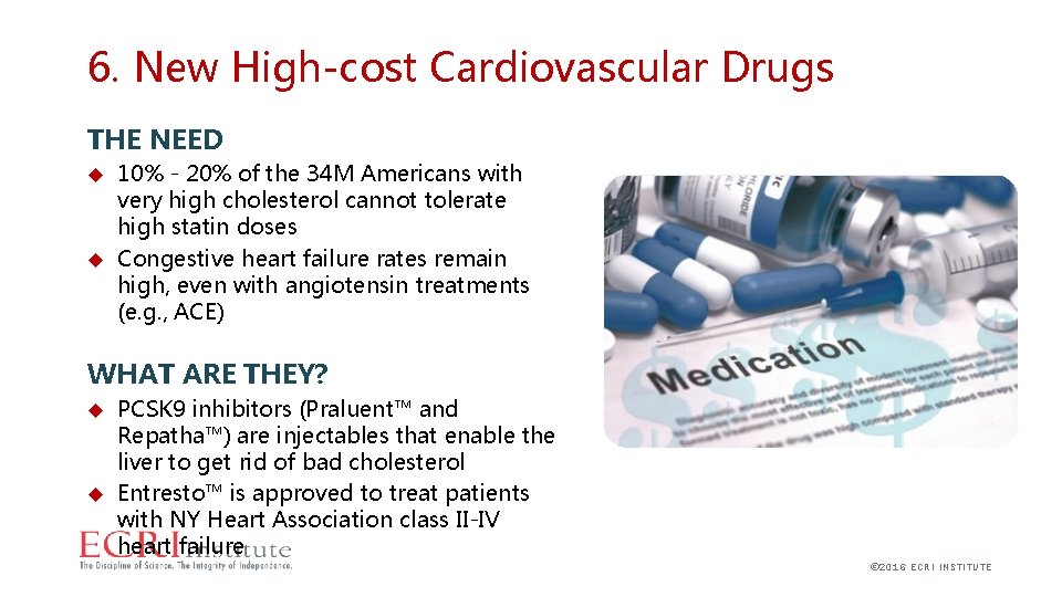6. New High-cost Cardiovascular Drugs THE NEED 10% - 20% of the 34 M