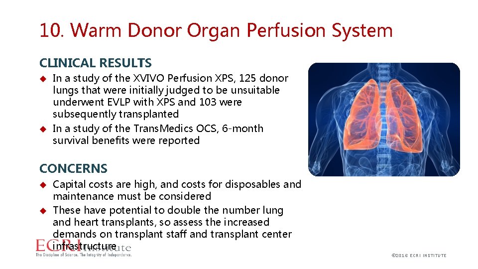 10. Warm Donor Organ Perfusion System CLINICAL RESULTS In a study of the XVIVO