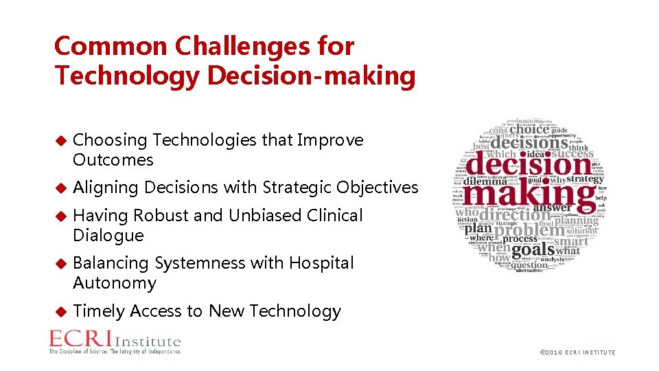Common Challenges for Technology Decision-making Choosing Technologies that Improve Outcomes Aligning Decisions with Strategic