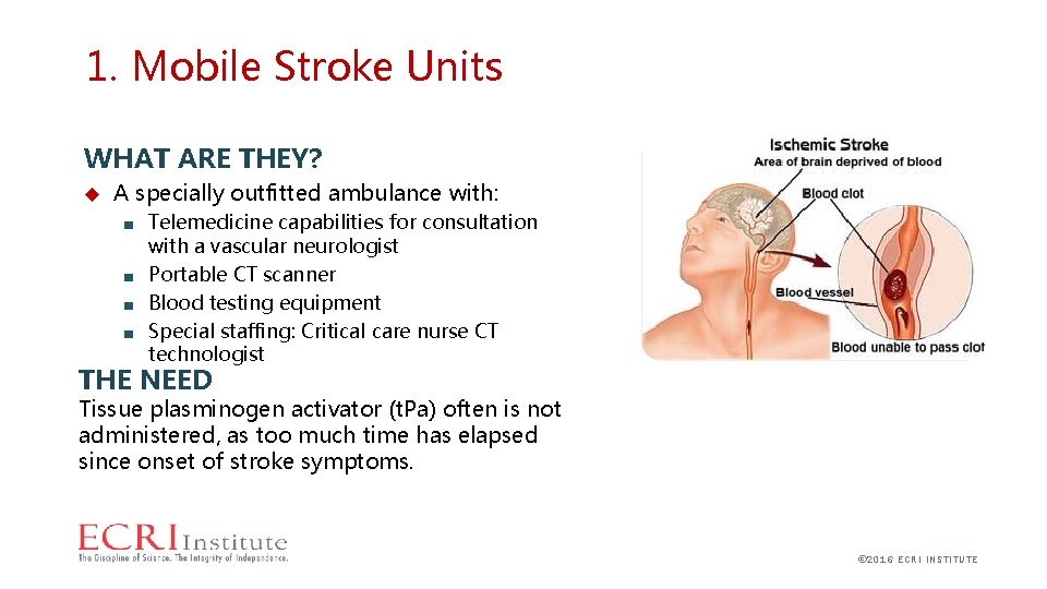 1. Mobile Stroke Units WHAT ARE THEY? A specially outfitted ambulance with: ■ Telemedicine