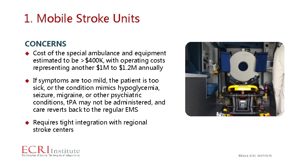 1. Mobile Stroke Units CONCERNS Cost of the special ambulance and equipment estimated to