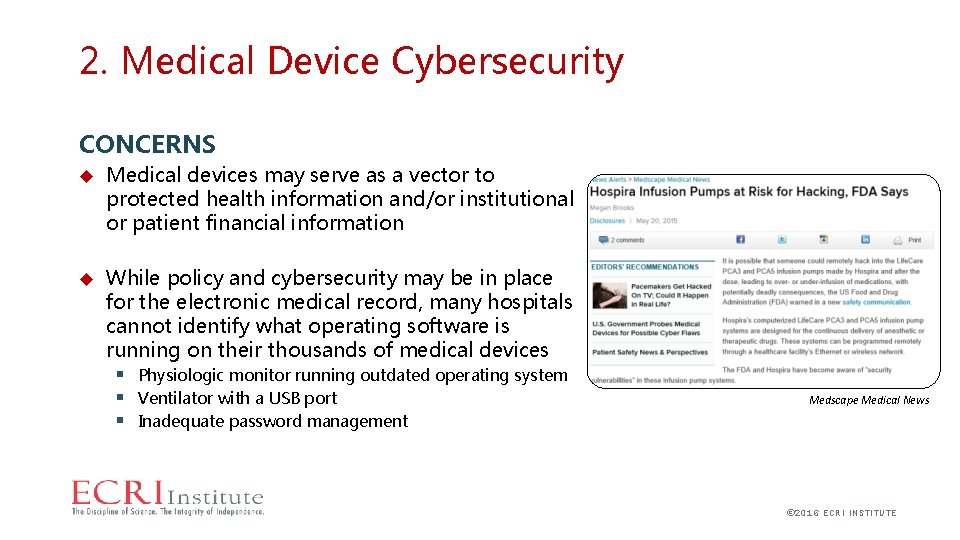 2. Medical Device Cybersecurity CONCERNS Medical devices may serve as a vector to protected