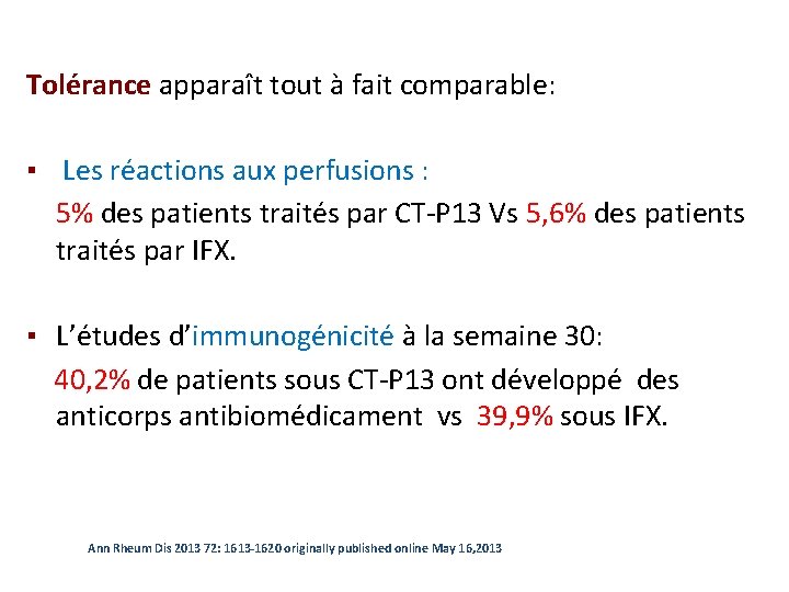 Tolérance apparaît tout à fait comparable: ▪ Les réactions aux perfusions : 5% des