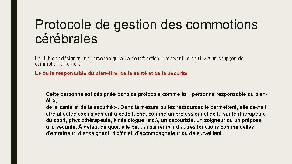 Protocole de gestion des commotions cérébrales Le club doit désigner une personne qui aura