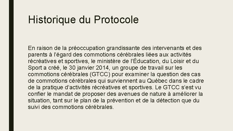 Historique du Protocole En raison de la préoccupation grandissante des intervenants et des parents