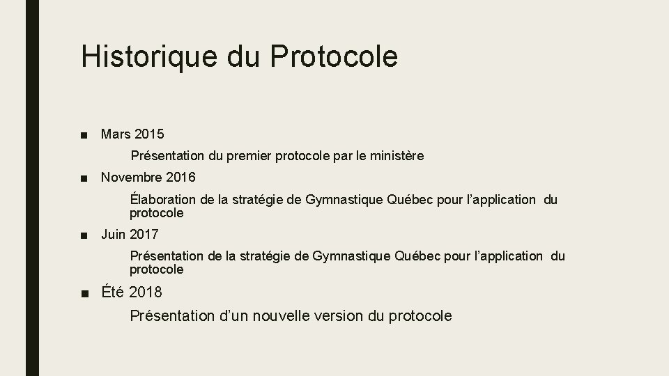 Historique du Protocole ■ Mars 2015 Présentation du premier protocole par le ministère ■