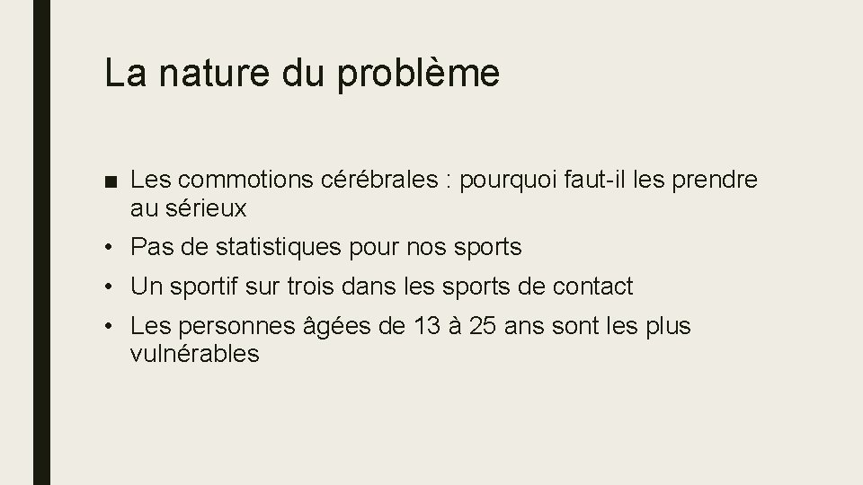 La nature du problème ■ Les commotions cérébrales : pourquoi faut-il les prendre au