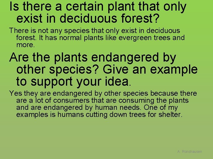 Is there a certain plant that only exist in deciduous forest? There is not