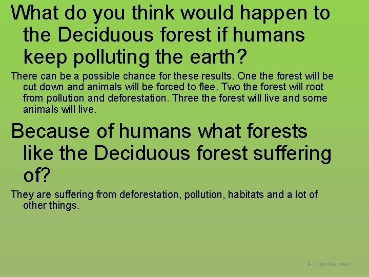 What do you think would happen to the Deciduous forest if humans keep polluting