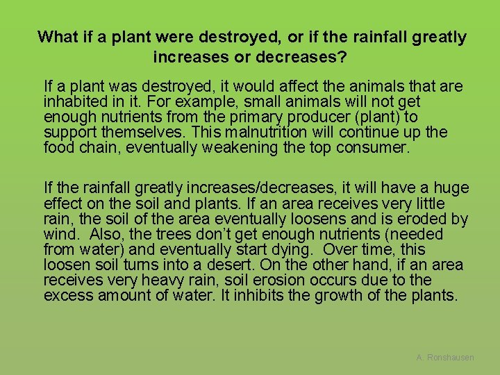 What if a plant were destroyed, or if the rainfall greatly increases or