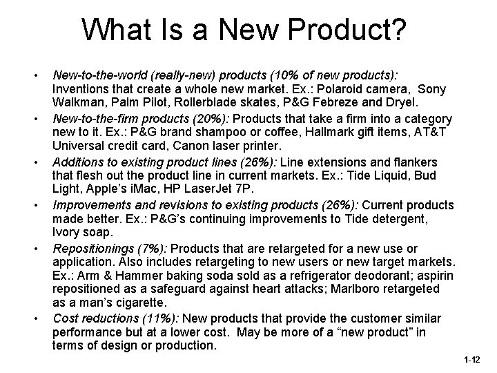 What Is a New Product? • • • New-to-the-world (really-new) products (10% of new