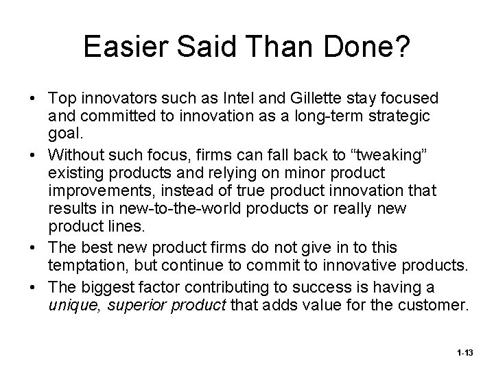Easier Said Than Done? • Top innovators such as Intel and Gillette stay focused