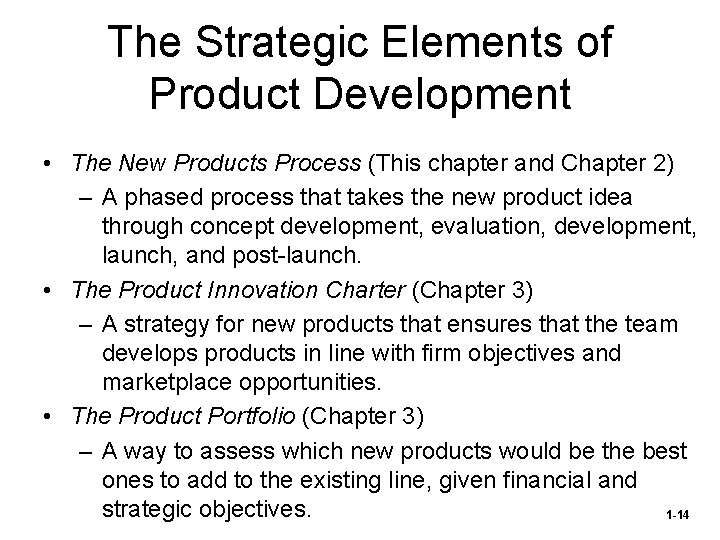 The Strategic Elements of Product Development • The New Products Process (This chapter and