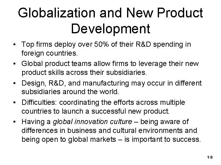 Globalization and New Product Development • Top firms deploy over 50% of their R&D