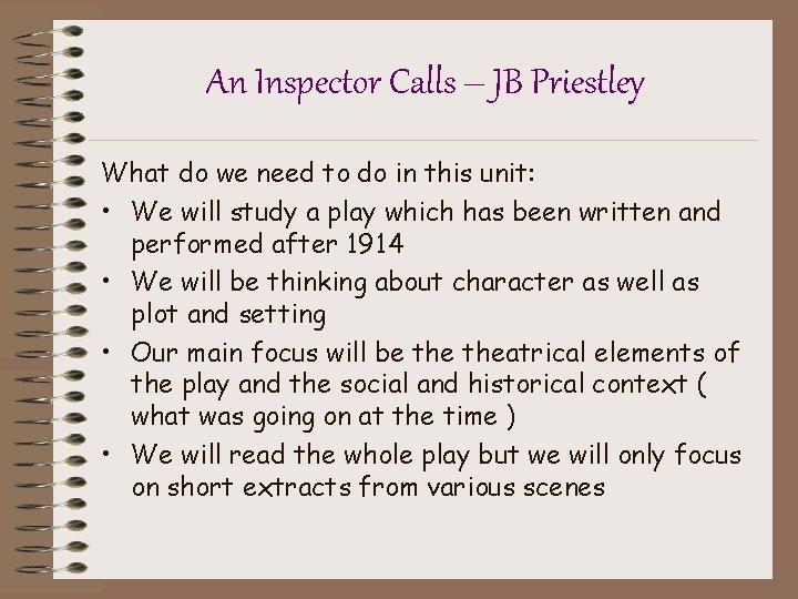 An Inspector Calls – JB Priestley What do we need to do in this