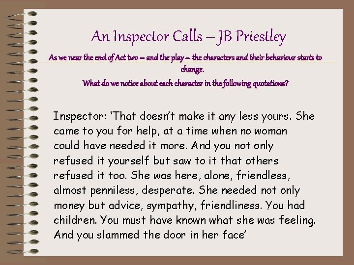 An Inspector Calls – JB Priestley As we near the end of Act two