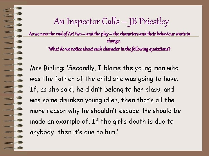 An Inspector Calls – JB Priestley As we near the end of Act two