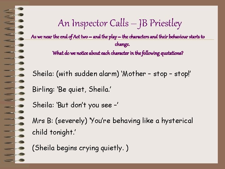 An Inspector Calls – JB Priestley As we near the end of Act two