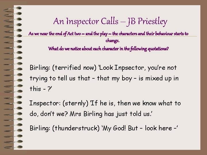 An Inspector Calls – JB Priestley As we near the end of Act two