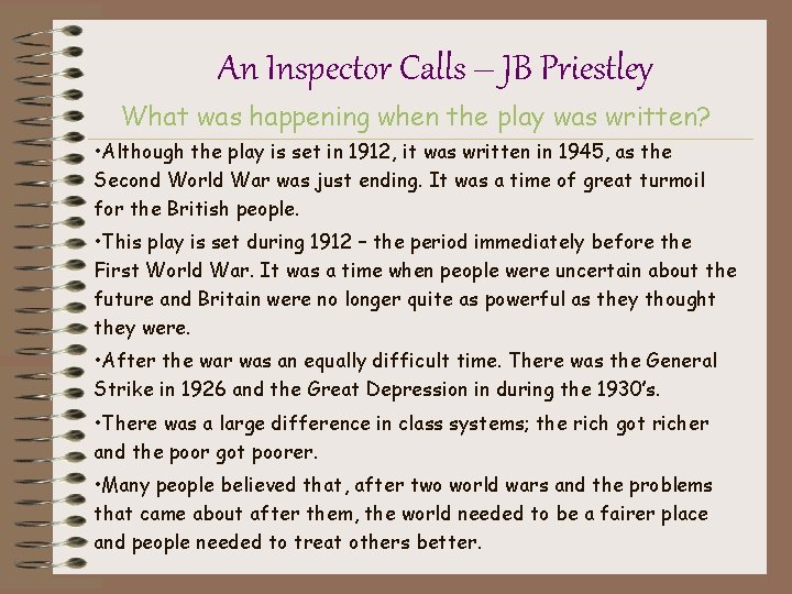 An Inspector Calls – JB Priestley What was happening when the play was written?