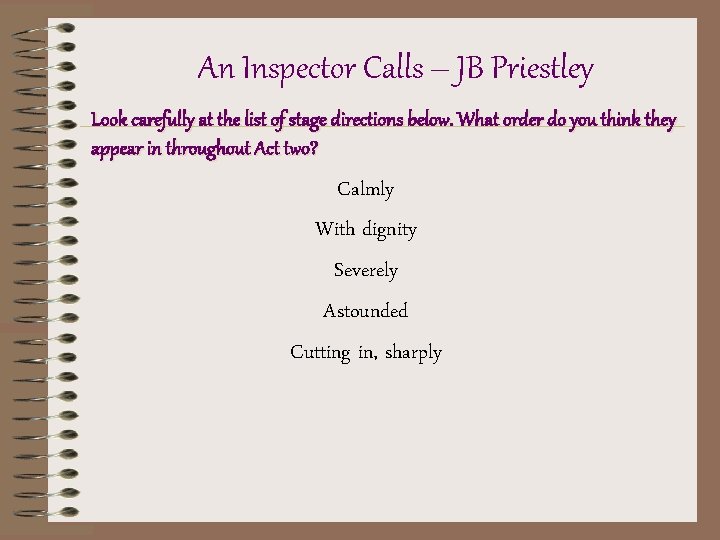 An Inspector Calls – JB Priestley Look carefully at the list of stage directions