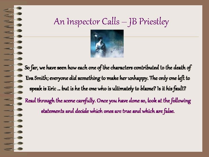 An Inspector Calls – JB Priestley So far, we have seen how each one