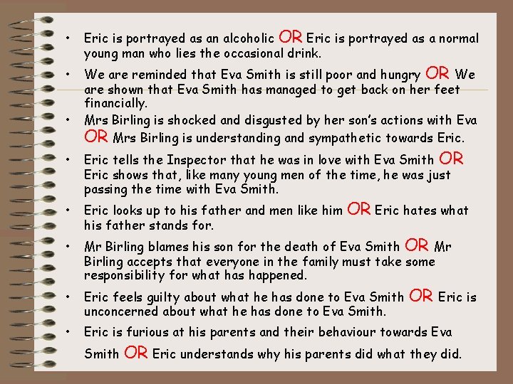  • • • Eric is portrayed as an alcoholic OR Eric is portrayed