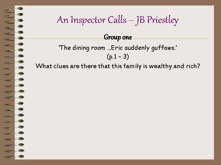 An Inspector Calls – JB Priestley Group one ‘The dining room …Eric suddenly guffaws.